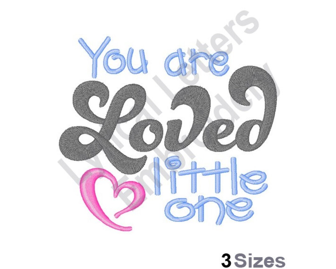You Are Loved Little One Machine Embroidery Design Etsy