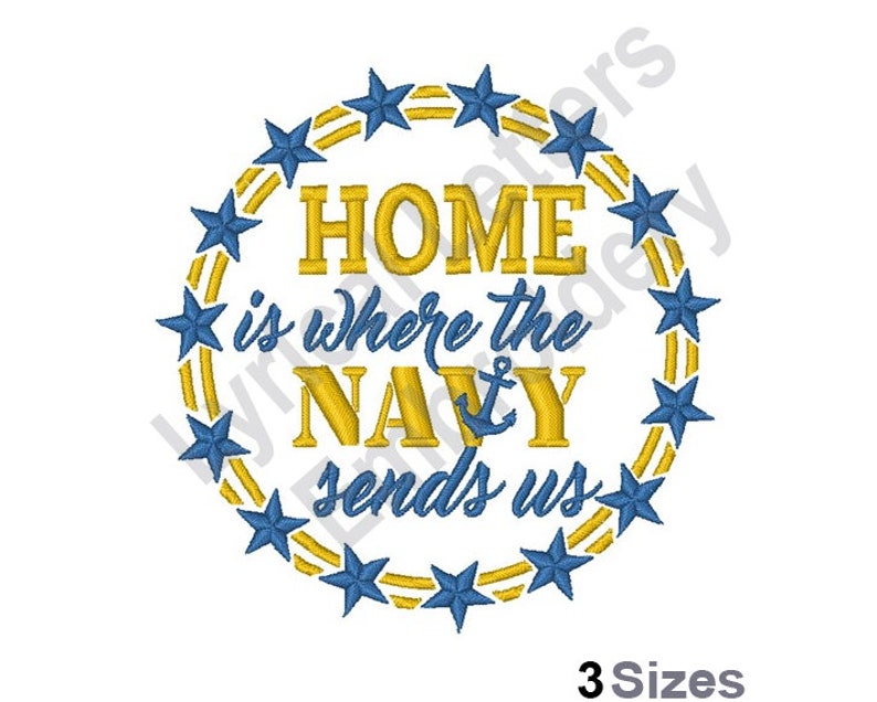 Home Is Where The Navy Sends Us Machine Embroidery Design Etsy