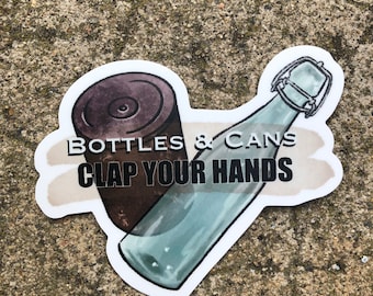 Bottles and Cans, Clap Your Hands Die Cut Sticker - Water bottle Aesthetic Stickers • High Quality Water Resistant Matte Sticker Gift