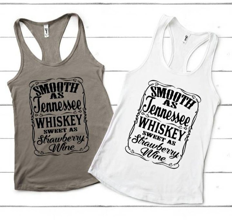 Smooth As Whisky Sweet As Wine Tanktop Soft Unisex Shirt Sizes Whisky /& Strawberry Wine Racertank More Colors At Checkou Day Drinkin Tee
