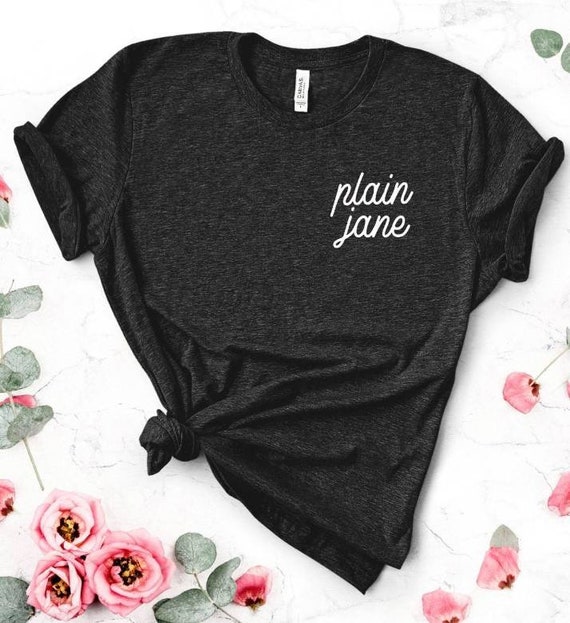 plain jane shirt