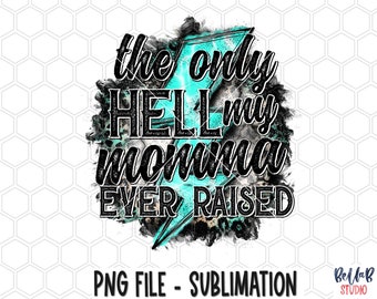 The Only Hell My Momma Ever Raised PNG Sublimation Design, Leopard Cheetah Bolt, Rock N Roll, Sublimation Digital Download, PNG, Clip Art