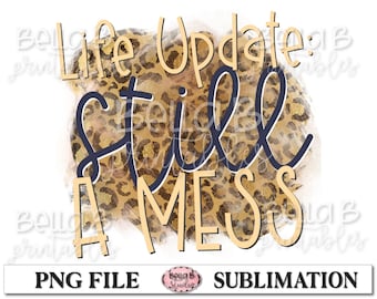 May include: Life Update: Still a Mess text in gold and navy blue on a brown and gold leopard print background.