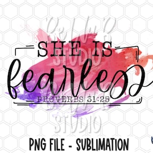 She Is Fearless PNG Sublimation Design, Proverbs 31:25, Watercolor, Christian, Bible Verse, Religious, Digital Download, PNG, Clip Art