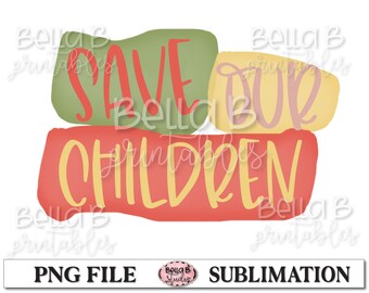 Salvar a nuestros niños PNG Sublimación diseño, conciencia, no en venta, fin de la trata de personas, salvar a los niños, Sublimación Descarga Digital