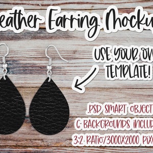 May include: A mockup of a pair of black leather earrings with silver hooks. The earrings are on a wooden background. The text "Leather Earring Mockup" is at the top of the image. The text "USE YOUR OWN TEMPLATE!" is in the middle of the image. The text ".PSD SMART OBJECT 6 BACKGROUNDS INCLUDED 3:2 RATIO/3000X2000 PIXELS" is at the bottom of the image.