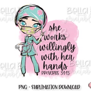 Registered Nurse PNG Sublimation Design, She Works Willingly With Her Hands, Proverbs 31 13,Difference Maker,Digital Download, PNG, Clip Art