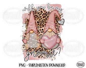 Will You Be My Gnomie, Valentines Sublimation Design, Leopard, Valentine Gnomes, PNG File For Sublimation, Digital Download, PNG, Clip Art