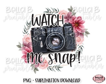 Design de sublimação fotográfica, sublimação Watch Me Snap, câmera vintage, retrô, sublimação PNG, download digital, PNG, gráficos