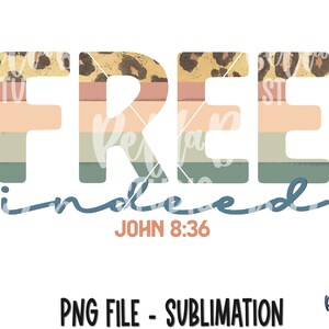 Free Indeed PNG Sublimation Design, John 8:36 PNG, Retro, vintage, Striped Leopard, Christian, Bible Verse, Digital Download, PNG