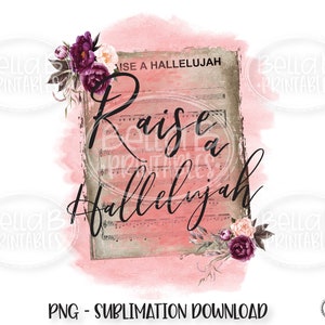 Raise A Hallelujah Music Sheet Sublimation Design, PNG File for Sublimation, Grunge, Christian, Bible Verse, Digital Download, PNG, Clip Art