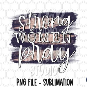 Strong Women Pray Sublimation Design, Navy Pink, Brushstrokes, Christian, Bible Verse, Religious, Digital Download, PNG, Clip Art
