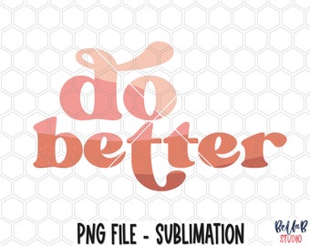 Faça melhor design de sublimação PNG, bondade, seja gentil, seja um ser humano melhor, ser humano decente, arquivo PNG para sublimação, download digital, PNG, clipart