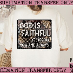 Dieu est fidèle hier maintenant et toujours transfert de sublimation, prêt à presser, transfert de presse thermique, impression par sublimation, lumière dans les ténèbres