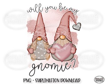 Will You Be My Gnomie, Valentines Sublimation Design,  Valentine Gnomes, PNG File For Sublimation, Digital Download, PNG, Clip Art