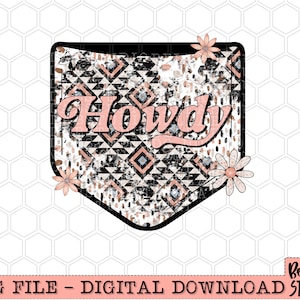 Howdy Floral Western Pocket Design PNG Sublimation Design, Aztec Western, Cowhide, Vintage, Southern, Country, Sublimation Digital Download