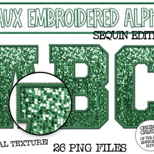 May include: Green faux embroidered alphabet letters A, B, and C with a sequin texture. The letters are in a bold, blocky font style. The image includes the text "FAUX EMBROIDERED ALPHA SEQUIN EDITION!" and "REAL TEXTURE! 26 PNG FILES ORIGINAL CREATOR OF THE FAUX EMBROIDERY ALPHA! Billal STUDIO".