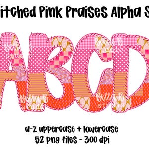 Puede incluir: Un conjunto de alfabeto digital con las letras A, B, C y D en un diseño de patchwork cosido. Las letras son en tonos rosa y naranja con varios patrones. El texto "Stitched Pink Praises Alpha Set" está en la parte superior.