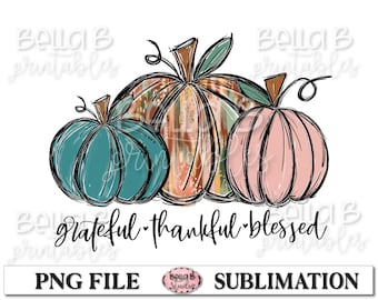Grateful Thankful Blessed Sublimation Design, Doodle Pumpkin, Hand Drawn, Painted Pumpkin, Fall Sublimation Designs, Digital Download, PNG