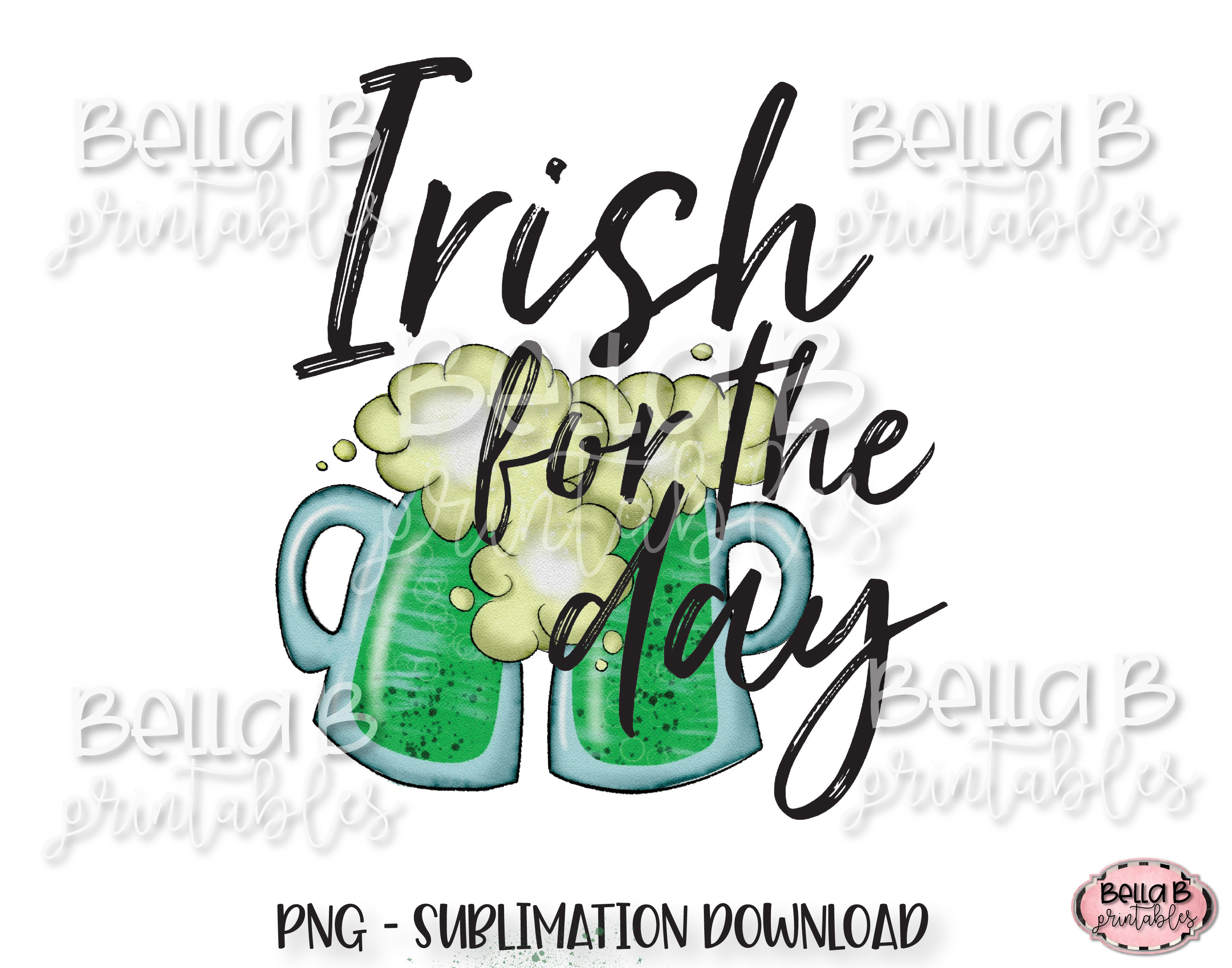 Printables Buy Me A Beer My Birthday Is Here Happy Saint Patrick Day PNG digital designs Instant Download Sublimation designs