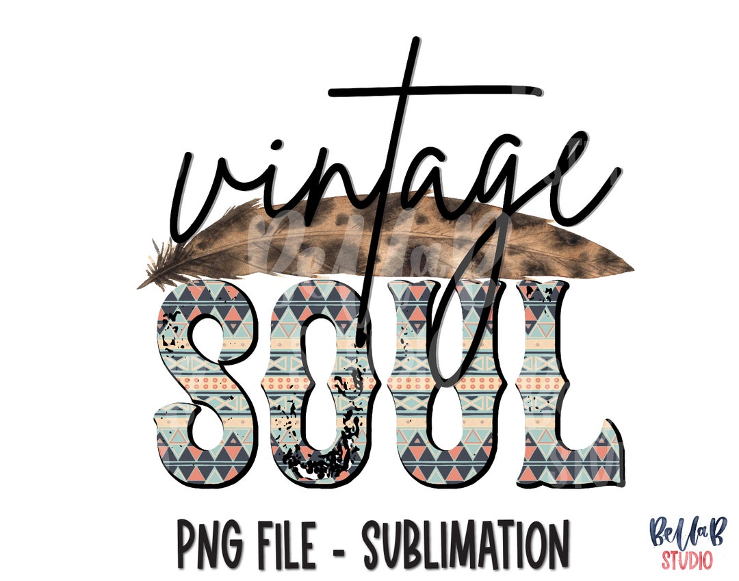 Vintage Soul Sublimation Design, Southern, Southwestern, Western, Boho ...