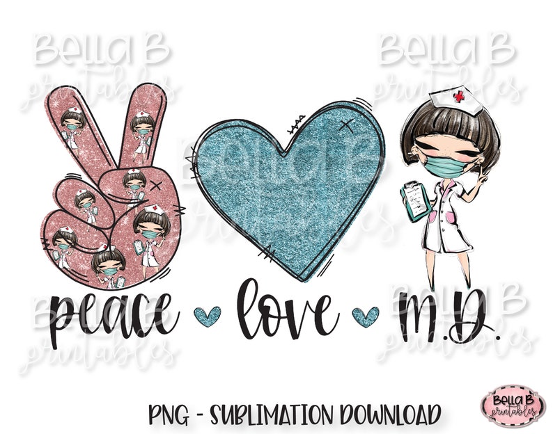 May include: Peace, love, and M.D. sublimation design featuring a pink peace sign with a pattern of nurses wearing masks, a blue glitter heart, and a cartoon nurse with a stethoscope and a clipboard.