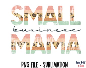 Small Business Mama Sublimation Design, Retro, Boss Babe, Business Owner, CEO, Mama Owned, Shop Small, Digital Download, PNG, Clip Art