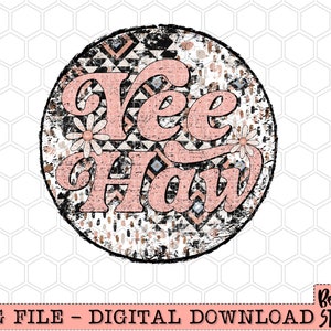 Floral Western Yeehaw PNG Sublimation Design, Aztec Western, Cowhide, Vintage, Southern, Country, Sublimation Digital Download, PNG