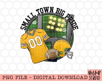 Small Town Big Pride Yellow Football PNG Sublimation Design, Football, Game Day, Small Town Football, Sublimation Digital Download, PNG