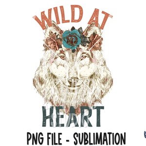 Wild At Heart Female Wolf PNG Sublimation Design, Female Wolf, Strong Women, Empower, Alpha,Boss,Sublimation Digital Download, PNG, Clip Art