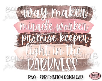 Way Maker Miracle Worker Promise Keeper Light In The Darkness Sublimation Design, PNG File for Sublimation, Christian, Digital Download, PNG