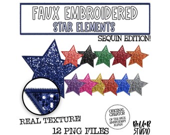 May include: Twelve digital images of faux embroidered star elements in various colors, including blue, green, red, gold, silver, and purple. The stars are designed to look like they are made of sequins. The text "Faux Embroidered Star Elements Sequin Edition!" and "Real Texture! 12 PNG Files" is included in the image.