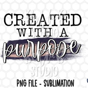 Created With a Purpose Sublimation Design, Navy Pink, Brushstrokes, Christian, Bible Verse, Religious, Digital Download, PNG, Clip Art