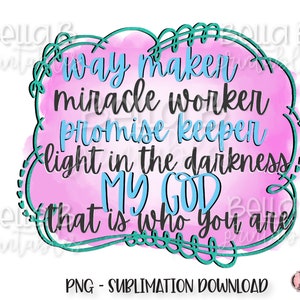 Puede incluir: Un fondo de acuarela rosa con un borde turquesa y un mensaje escrito a mano que dice "Way maker, miracle worker, promise keeper, light in the darkness, My God, that is who you are".