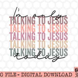 Solo estoy hablando con Jesús hoy PNG Diseño de sublimación, carta apilada, vintage, cristiano divertido, no hoy Satanás, descarga digital, PNG