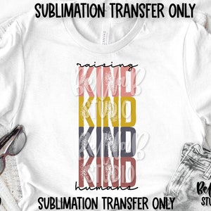 Transfert de sublimation Raising Kind Humans, vintage, lettres empilées, rétro, prêt à presser, transfert de presse thermique, impression par sublimation