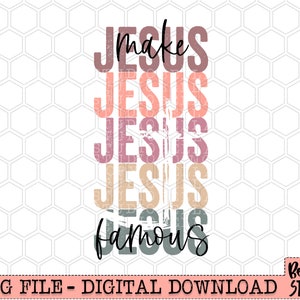 Haga que Jesús sea famoso diseño de sublimación PNG, carta apilada, vintage, rapto listo, cristiano, no hoy Satanás, descarga digital, PNG