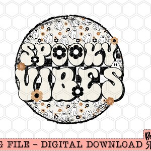 Boho Spooky Vibes PNG Sublimation Design, Retro Ghost, Retro Halloween, Boho Halloween, Boho FLower, Sublimation Designs, Digital Download