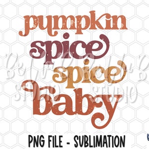 Retro Fall Sublimation Design, Pumpkin Spice Spice Baby PNG, Fall Vibes,Vintage, Autumn, Sublimation Digital Download, Sublimation Graphics