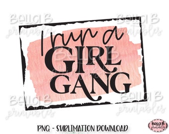 Motherhood PNG Sublimation Design, I Run A Girl Gang PNG, Funny Mom, Grunge Frame, Pink brushstrokes, Digital Download, PNG, Clip Art