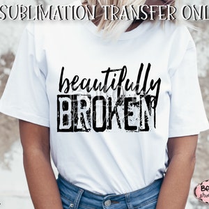 Transfert de sublimation magnifiquement cassé, Prêt à presser, Transfert de presse à chaleur, Impression par sublimation, Grunge, Citation chrétienne, Religieux