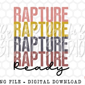 Rapture Ready PNG Sublimation Design, Christian, Stacked, Y&#39;all Need Jesus, Bible Verse, Stamp, Distressed, Digital Download, PNG, Clip Art