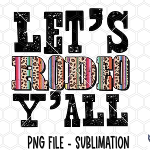 Let&#39;s Rodeo Y&#39;all PNG Sublimation Design, Serape, Leopard, Country, Western, Southern, Sublimation Digital Download, PNG, Clip Art