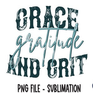 Grace Gratitude And Grit Sublimation Design, Southern, Southwestern, Western, Turquoise , Sublimation Digital Download, PNG, Clip Art