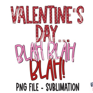 Funny Valentines Sublimation, Blah Blah Blah Sublimation Design, Anti Valentine&#39;s Day, Single, Sublimation Digital Download, PNG, ClipArt