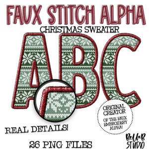 May include: A digital design featuring the letters ABC in a Christmas sweater style. The letters are green and white with a snowflake pattern, outlined in red. The text "FAUX STITCH ALPHA" and "CHRISTMAS SWEATER" are at the top. The image also includes the text "REAL DETAILS!" and "26 PNG FILES".