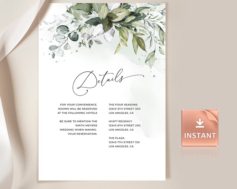 May include: A white wedding details card with green and white floral illustrations. The card lists hotel information for guests attending the wedding. The text on the card reads "Details", "For your convenience, rooms will be reserved at the following hotels", "Be sure to mention the "Smith Meyers" wedding when making your reservation", "The Four Seasons 12345 5th Street 350 Los Angeles, CA", "Hyatt Regency 12345 6th Street 250 Los Angeles, CA", "The Plaza 12345 7th Street 150 Los Angeles, CA".