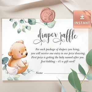 May include: A printable diaper raffle ticket with a cute cartoon bear wearing a diaper. The text reads "diaper raffle" and "For each package of diapers you bring, you will receive one entry in our prize drawing. First prize is getting the baby named after you. Just kidding - it's a gift card!" with a line for the name.