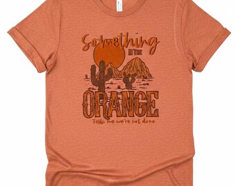 Something in the Orange Western Graphic Tee