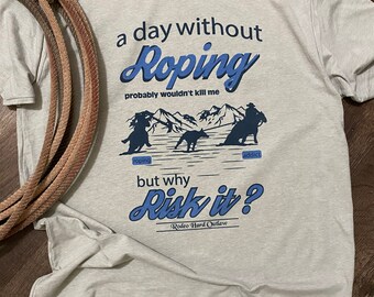 A Day Without Roping Graphic tee l Unisex Jersey Short Sleeve Tee